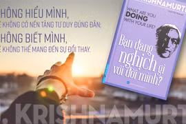 Cuốn "Bạn đang nghịch gì với đời mình" (What are you doing with your life) của triết gia Jiddu Krishnamurti