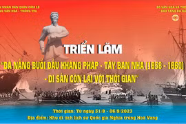 Triển lãm ảnh “Đà Nẵng buổi đầu kháng Pháp - Tây Ban Nha (1858 - 1860) - Di sản còn lại với thời gian”