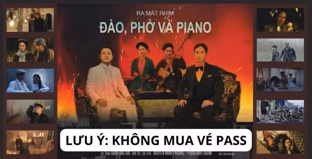 Trung tâm Chiếu phim Quốc gia lưu ý không mua vé pass lại phim Đào, Phở và Piano.