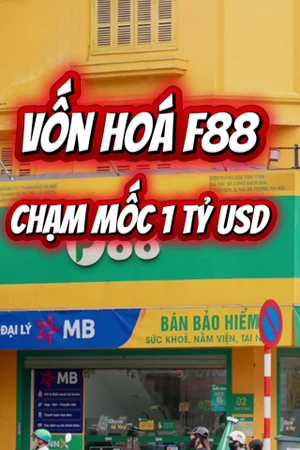 Vốn hóa F88 chạm mốc 1 tỷ USD