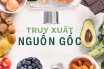 Làm sao để ăn sạch, uống ngon, dùng hàng chính hãng? Bài 1 - Ưu điểm của truy xuất nguồn gốc 
