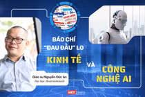 Báo chí “đau đầu” lo kinh tế và công nghệ AI
