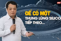 Để có một Thung lũng Silicon tiếp theo…