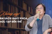 “Không ngờ làm SGK phức tạp đến thế”