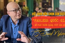 TS David Nghiêm: Việt Nam nên chọn con đường “fabless quốc gia” để phát triển ngành chip bán dẫn