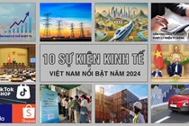 10 sự kiện kinh tế Việt Nam nổi bật năm 2024