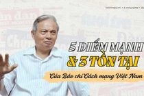 Nguyên Bộ trưởng TT&TT Lê Doãn Hợp: “5 điểm mạnh và 3 tồn tại của Báo chí cách mạng Việt Nam”