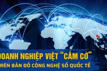 Doanh nghiệp Việt “cắm cờ” trên bản đồ công nghệ số quốc tế