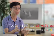 TS. Lê Viết Quốc chính là người đứng sau sự "thần kỳ" của nhiều công cụ mà bạn sử dụng hằng ngày, chẳng hạn như Google Translate...