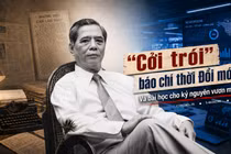 “Cởi trói” báo chí thời Đổi mới và bài học cho kỷ nguyên vươn mình