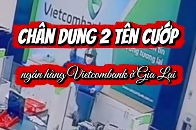 Chân dung 2 tên cướp ngân hàng ở Gia Lai