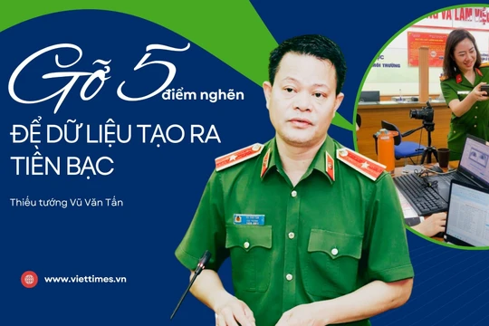 Thiếu tướng Vũ Văn Tấn: Gỡ 5 điểm nghẽn để dữ liệu tạo ra tiền bạc