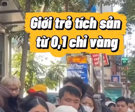 Nhiều bạn trẻ xếp hàng mua vàng, tích lũy tài sản cho tương lai