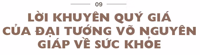 7 lời khuyên về sức khỏe của Đại tướng Võ Nguyên Giáp và bí quyết sống khỏe của Nguyên Bộ trưởng Lê Doãn Hợp - Ảnh 25.