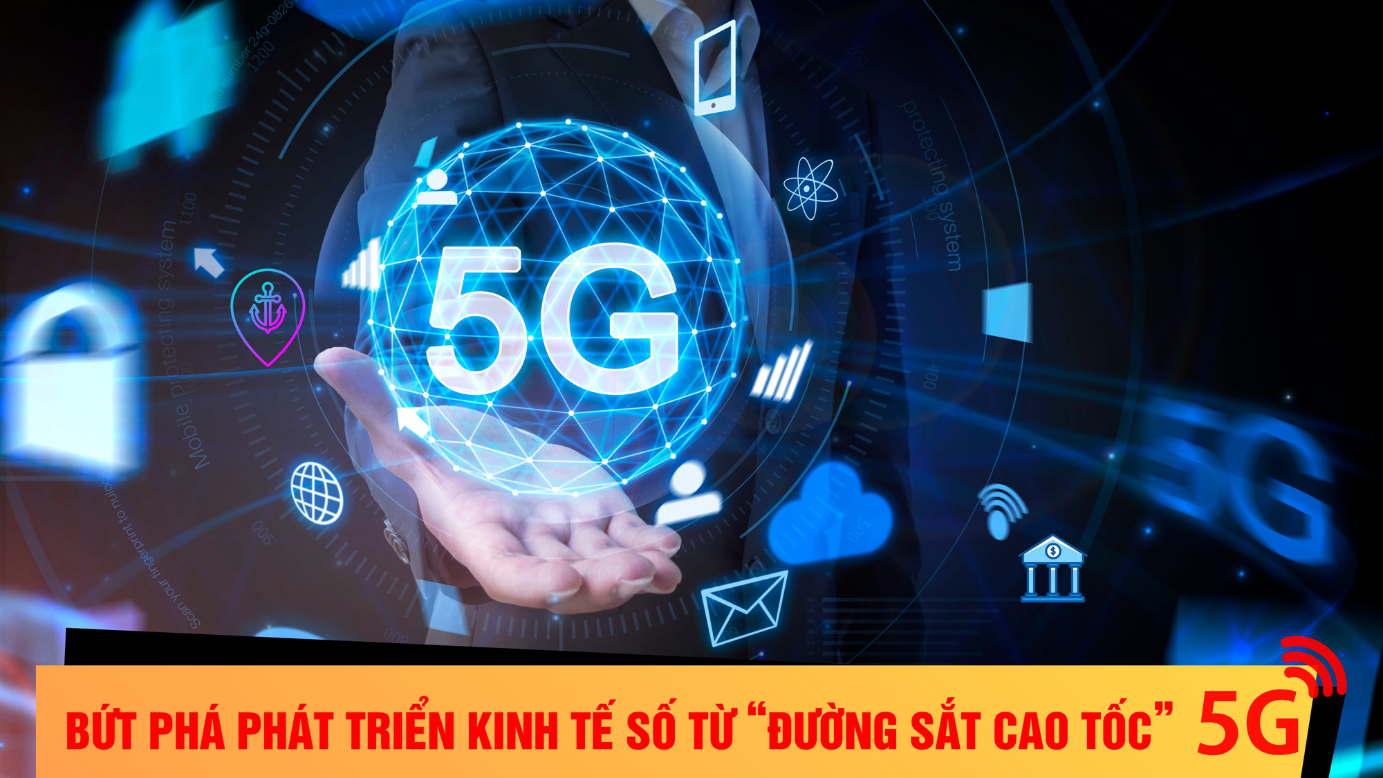Bài 2 - 5G thúc đẩy phát triển kinh tế số như thế nào?