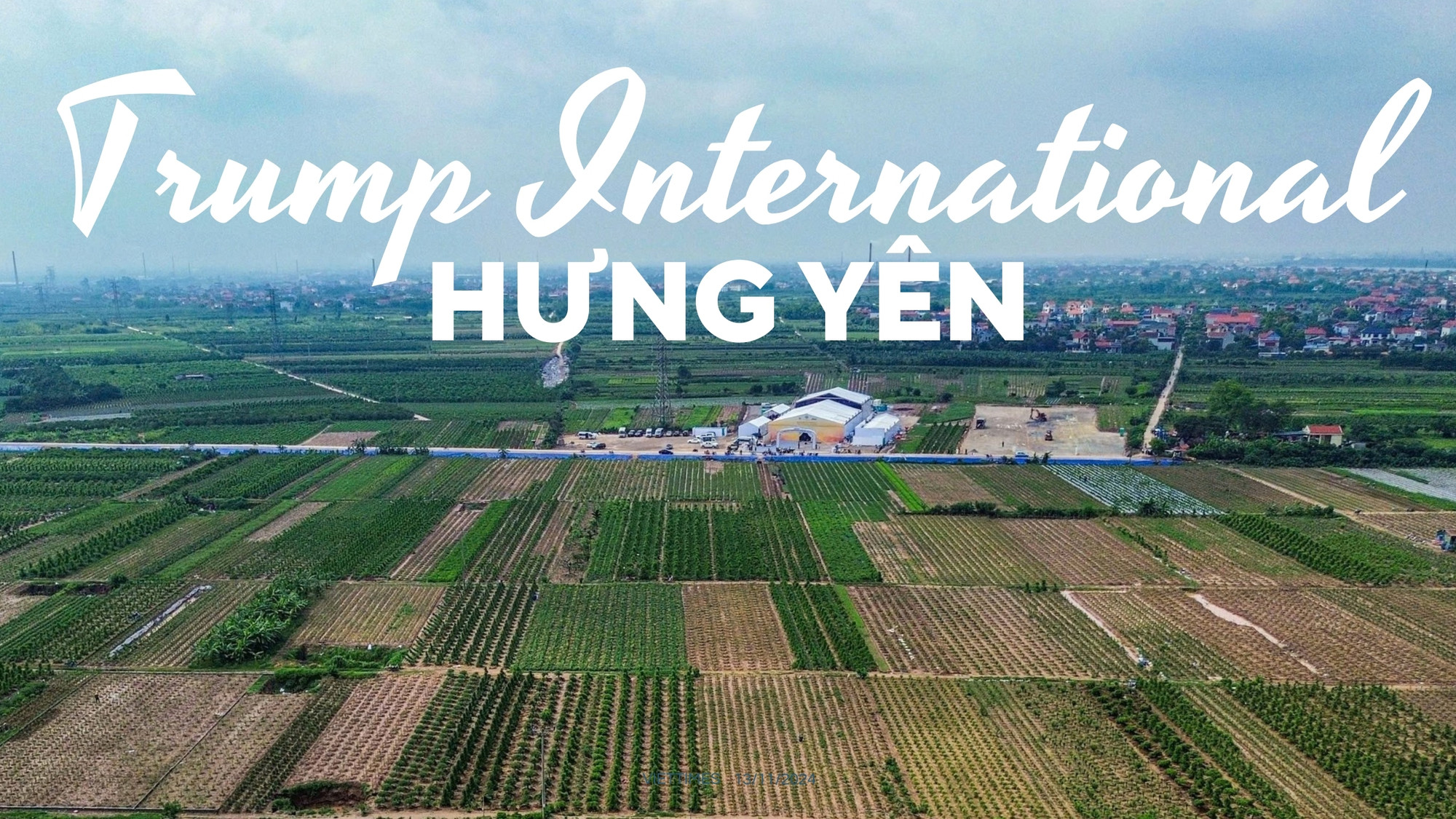 Ai là chủ đầu tư đích thực dự án Trump International Hưng Yên sau hàng loạt điều chỉnh?