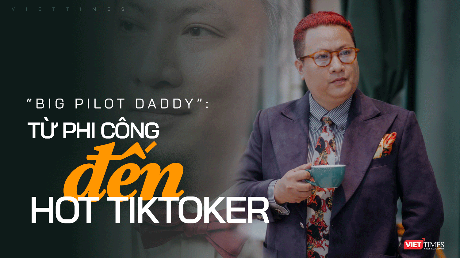 “Big Pilot Daddy”: Từ phi công đến hot tiktoker