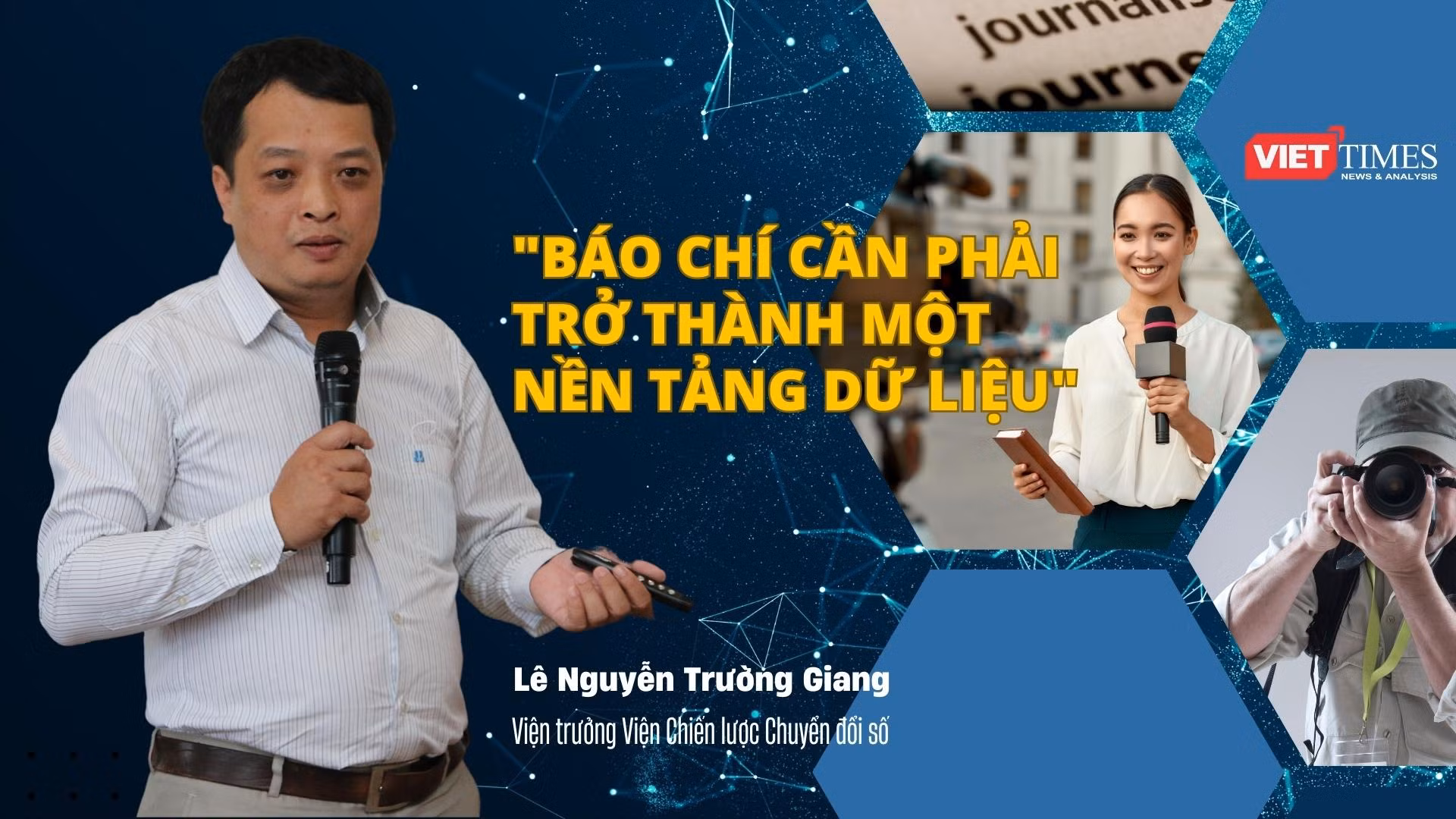 Viện trưởng DTSI Lê Nguyễn Trường Giang: Báo chí cần phải trở thành một nền tảng dữ liệu