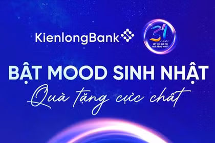 KienLongBank 31 năm - Bật Mood sinh nhật, tặng quà cực chất 